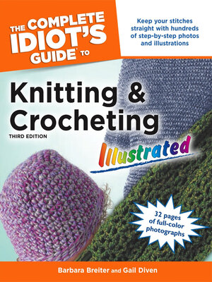 cover image of The Complete Idiot's Guide to Knitting and Crocheting